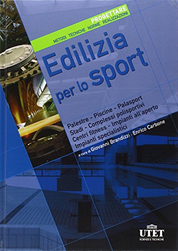 9788802061870: Edilizia per lo sport. Progettare. Metodi, tecniche, norme, realizzazioni