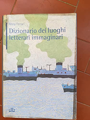 9788802078687: Dizionario dei luoghi letterari immaginari