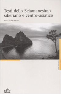 9788802080963: Testi dello sciamanesimo siberiano e centro-asiatico (Classici delle religioni)