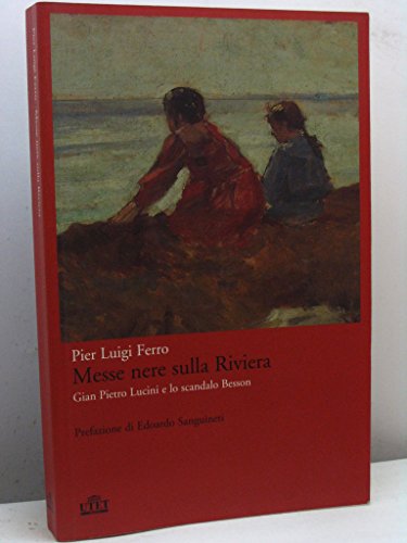 Immagine dell'editore per Messe nere sulla Riviera. Gian Pietro Lucini e lo scandalo Besson Ferro, P. Luigi venduto da Librisline