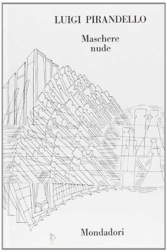 Imagen de archivo de Maschere nude (Vol. 1) Pirandello, Luigi and Lo Vecchio Musti, Manlio a la venta por Librisline