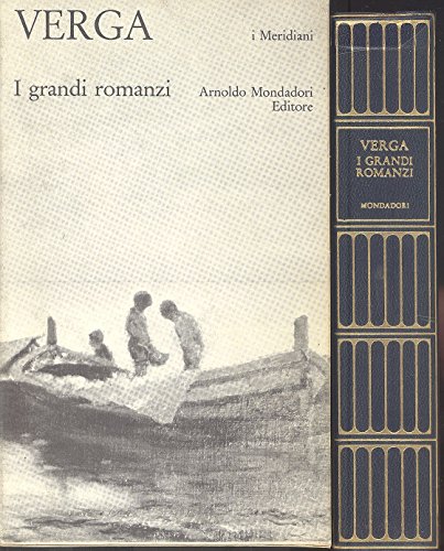 I grandi romanzi. I Malavoglia, Mastro don Gesualdo. - Verga,Giovanni.