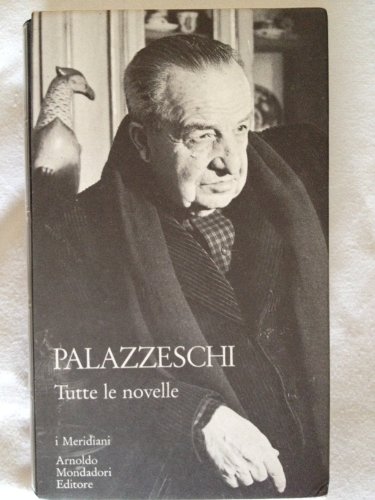 Tutte le novelle. - Palazzeschi,Aldo.