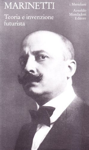 Teoria e invenzione futurista - Marinetti, Filippo Tommaso