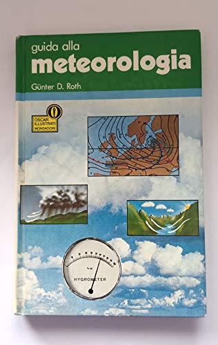 Imagen de archivo de Guida alla meteorologia (Illustrati. Guide pratiche manuali) a la venta por medimops