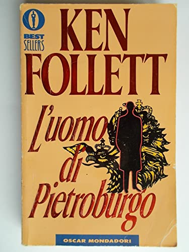 L'Uomo Di Pietroburgo (Oscar Bestsellers) (Italian Edition) (9788804247821) by Follett, Ken