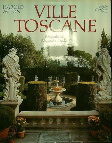 Ville toscane - Acton, Harold - Zielcke, Alexander