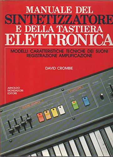 9788804286134: Il manuale del sintetizzatore e della tastiera elettronica (Illustrati. Hobby e collezionismo)