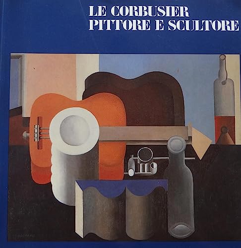 9788804297017: Le Corbusier pittore e scultore: Museo Correr (Italian Edition)