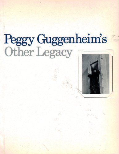 Beispielbild fr Peggy Guggenheim's Other Legacy zum Verkauf von Better World Books
