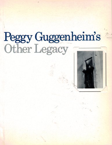 Peggy Guggenheim's Other Legacy (9788804300908) by Melvin P. Lader