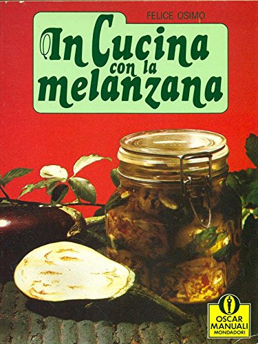 Stock image for In cucina con la melanzana (Oscar manuali) for sale by medimops