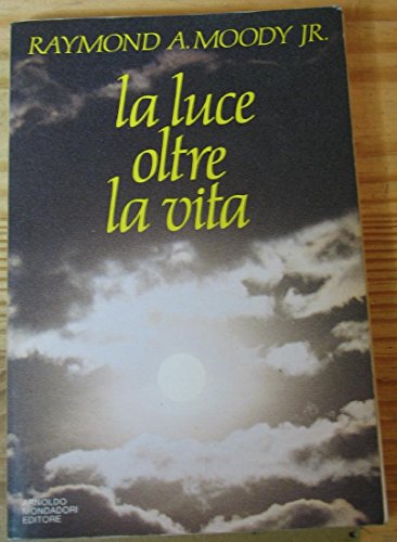 9788804305132: La luce oltre la vita