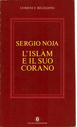 Stock image for L'islam e il suo Corano (Oscar uomini e religioni) for sale by medimops