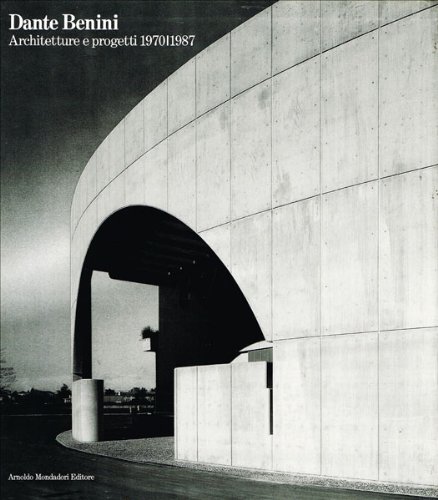 Dante Benini: Architetture e progetti 1970-1987 (Italian Edition)