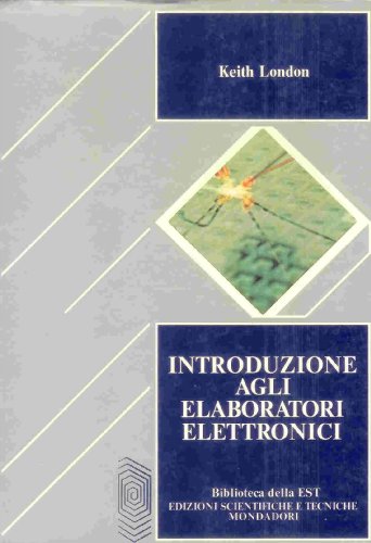 9788804312727: Introduzione agli elaboratori elettronici (Biblioteca della EST)