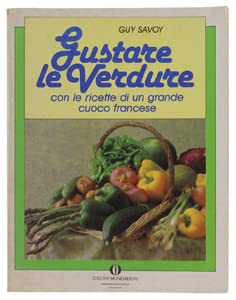 Stock image for GUSTARE LE VERDURE CON LE RICETTE DI UN GRANDE CUOCO FRANCESE for sale by VILLEGAS