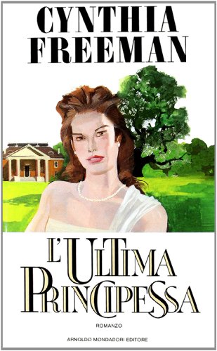 Beispielbild fr L'ultima principessa Freeman, Cynthia and Cesa Bianchi, M. L. zum Verkauf von Librisline