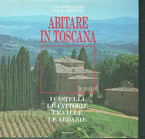 Stock image for Abitare in Toscana (Altra illustrati) for sale by medimops