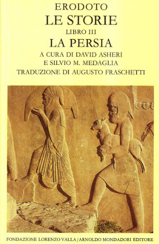 La Persia: [libro III delle Storie] (Scrittori greci e latini) (9788804327608) by Herodotus