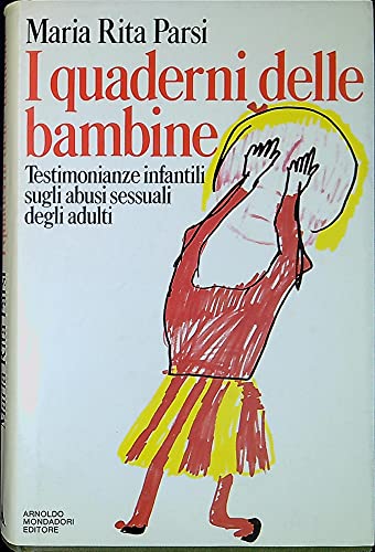 Beispielbild fr I Quaderni Delle Bambine Testimonianze Infantili Sugli Abusi Sessuali Degli Adulti zum Verkauf von AwesomeBooks