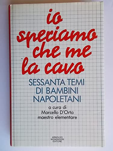9788804332015: Io speriamo che me la cavo: Sessanta temi di bambini napoletani (Ingrandimenti) (Italian Edition)