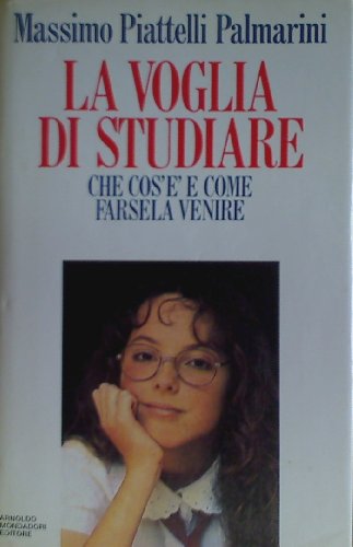 9788804332770: La voglia di studiare: Che cos'è e come farsela venire (Saggi) (Italian Edition)