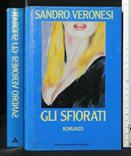 9788804333302: Gli sfiorati: Romanzo (Scrittori italiani) (Italian Edition)