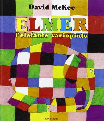 Leggere Le Figure: Elmer, L'Elefante Variopinto (Italian Edition) (9788804334675) by David McKee