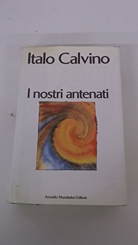 9788804336709: I nostri antenati: Il visconte dimezzato-Il barone rampante-Il cavaliere inesistente (I libri di Calvino. Trade paperback)