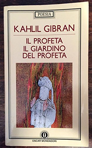 Il Profeta. Il giardino del Profeta. - Gibran,Kahlil.