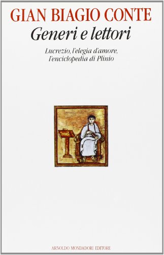 9788804342113: Generi e lettori. Lucrezio, l'elegia d'amore, l'enciclopedia di Plinio (Saggi di letteratura)