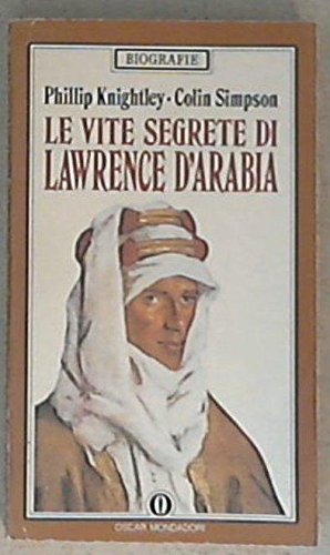 9788804342649: Le vite segrete di Lawrence d'Arabia (Oscar biografie)