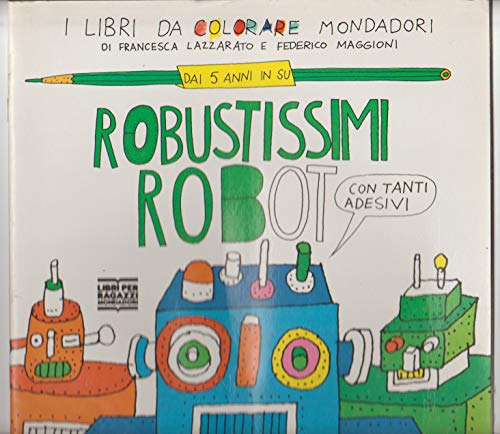 Beispielbild fr Robustissimi robot (Libri da colorare) zum Verkauf von medimops