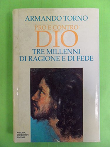 9788804354147: Pro e contro Dio: Tre millenni di ragione e di fede (Saggi) (Italian Edition)