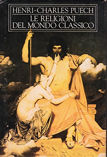 Stock image for Le religioni nel mondo classico Puech, H. C. and Pierini, M. N. for sale by Librisline