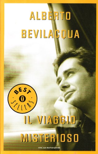 Il Viaggio Misterioso (Fiction, Poetry & Drama) (Italian Edition) (9788804356455) by Alberto Bevilacqua