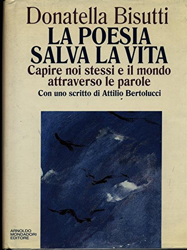 La Poesia Salva La Vita Capire Noi Stessi e Il Mondo Attraverso Le Parole