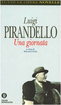 9788804358893: Una giornata (Oscar tutte le opere di Luigi Pirandello)