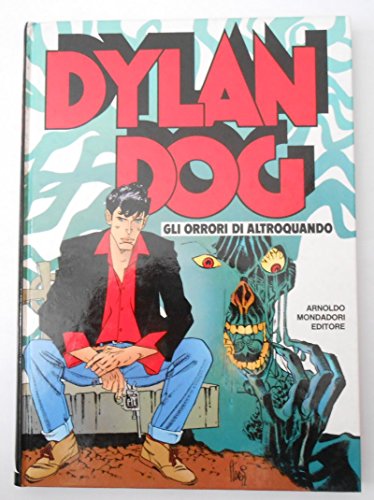 Stock image for Dylan Dog. Gli orrori di Altroquando (Fumetti) for sale by medimops
