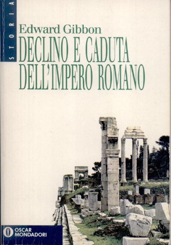 9788804365754: Declino e caduta dell'impero romano (Oscar storia)