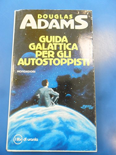 Guida galattica per gli autostoppisti - Adams, Douglas: 9788804366157 -  AbeBooks