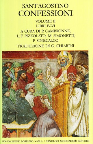 9788804367321: Le confessioni. Libri 4-6 (Vol. 2) (Scrittori greci e latini)