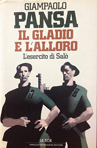 Beispielbild fr Il gladio e l'alloro (Oscar bestsellers saggi) zum Verkauf von medimops