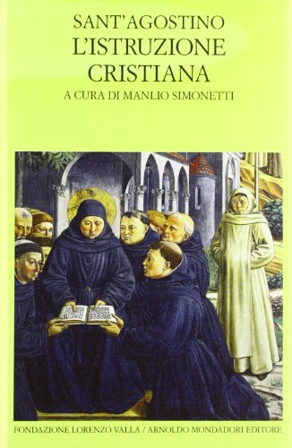 L'istruzione cristiana (Scrittori greci e latini) (Italian Edition) (9788804374176) by Augustine