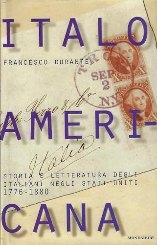 9788804374503: Italoamericana. Storia e letteratura degli italiani negli Stati Uniti 1776-1880 (Vol. 1) (Varia saggistica)