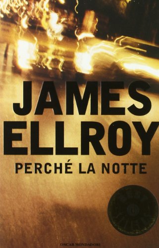 Oscar: Perche' La Notte (Italian Edition) (9788804376880) by James Ellroy