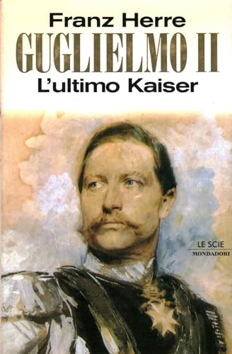 Stock image for Guglielmo II. L'ultimo Kaiser for sale by Liberio