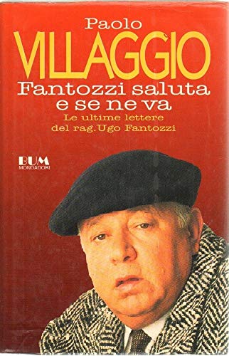 Beispielbild fr Fantozzi saluta e se ne va. Le ultime lettere del rag. Ugo Fantozzi (Biblioteca umoristica Mondadori) zum Verkauf von medimops