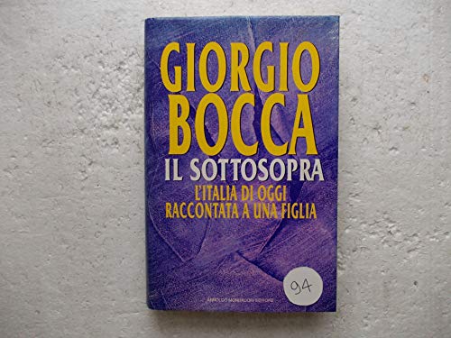 Stock image for Il sottosopra: L'Italia di oggi raccontata a una figlia (I libri di Giorgio Bocca) (Italian Edition) for sale by More Than Words